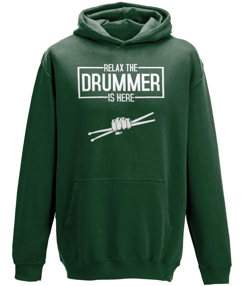 Cotton rich hoodie top for drummers - 'Relax The Drummer Is Here'