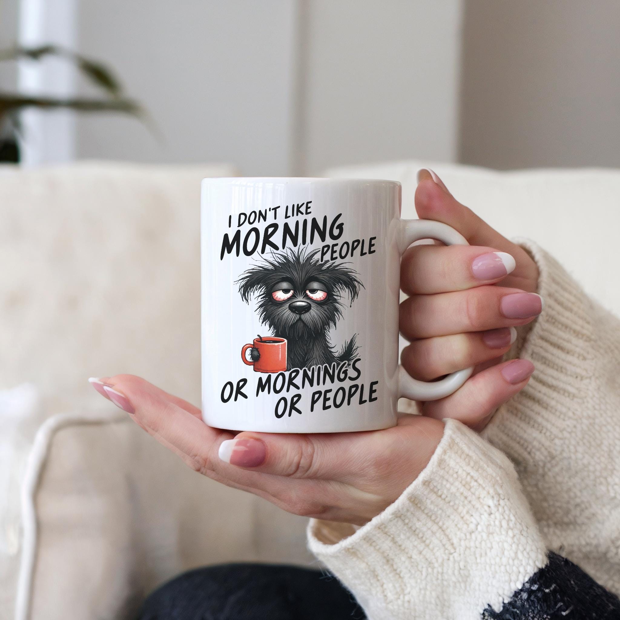 Funny Dog Coffee Mug: "I Don't Like Morning People" Sarcastic Gift