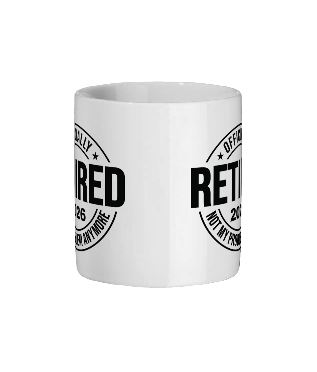 Officially Retired 2026 Ceramic Mug, Not My Problem Anymore