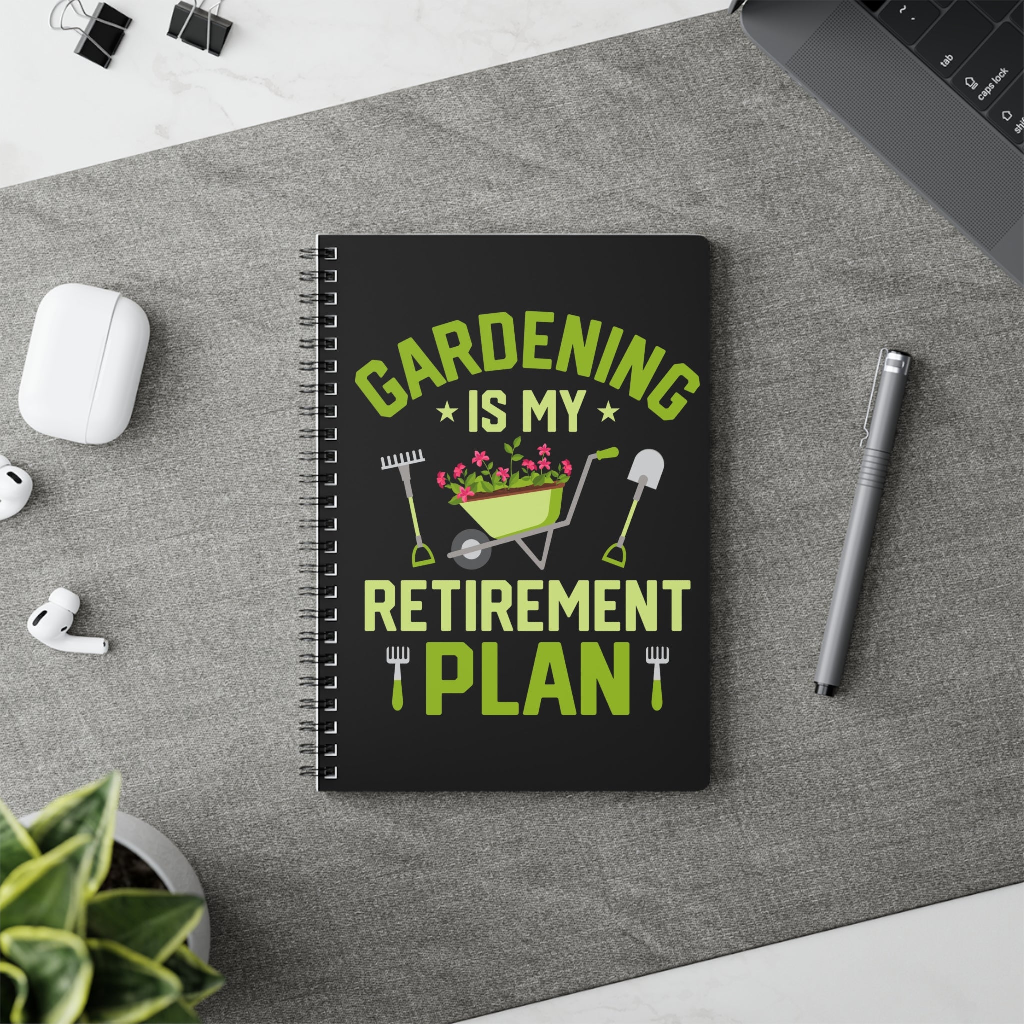 Gardening is my retirement plan - A5 Spiral Notebook