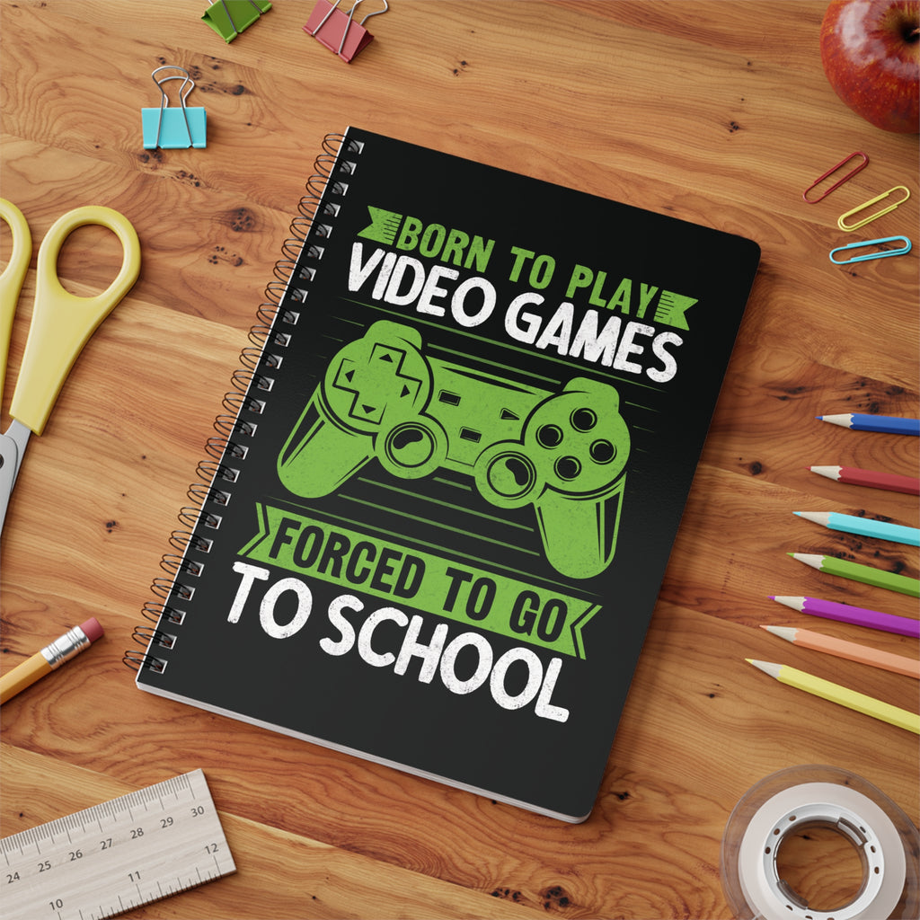 Born to play video games spiral A5 notebook