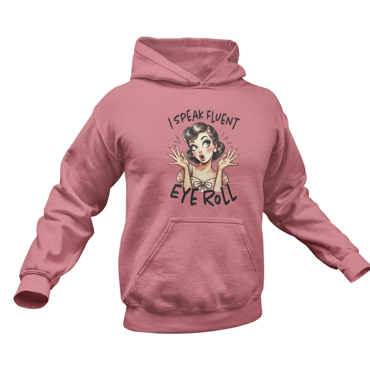 Funny Cotton Hoodie for Women – “I Speak Fluent Eye Roll” Graphic Hoody