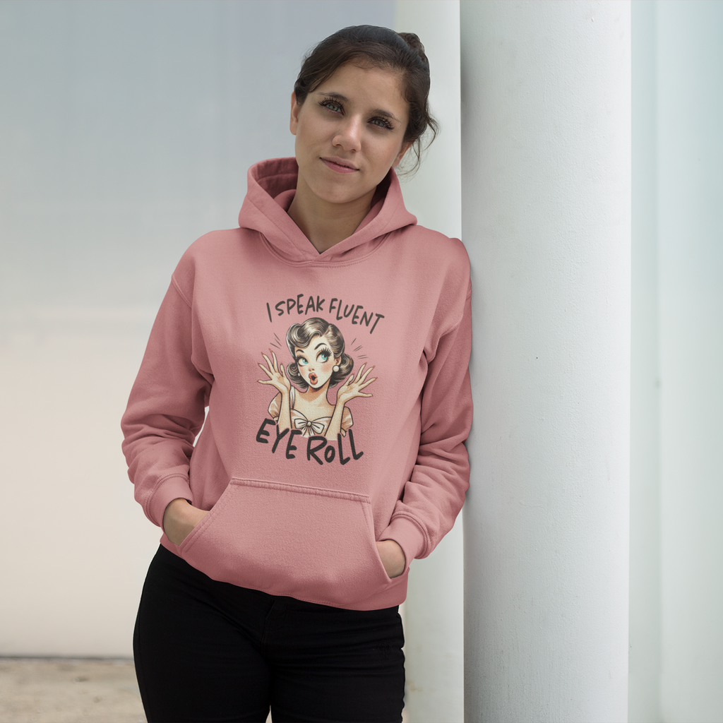 Funny Cotton Hoodie for Women – “I Speak Fluent Eye Roll” Graphic Hoody