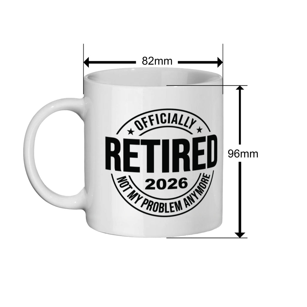Officially Retired 2026 Ceramic Mug, Not My Problem Anymore