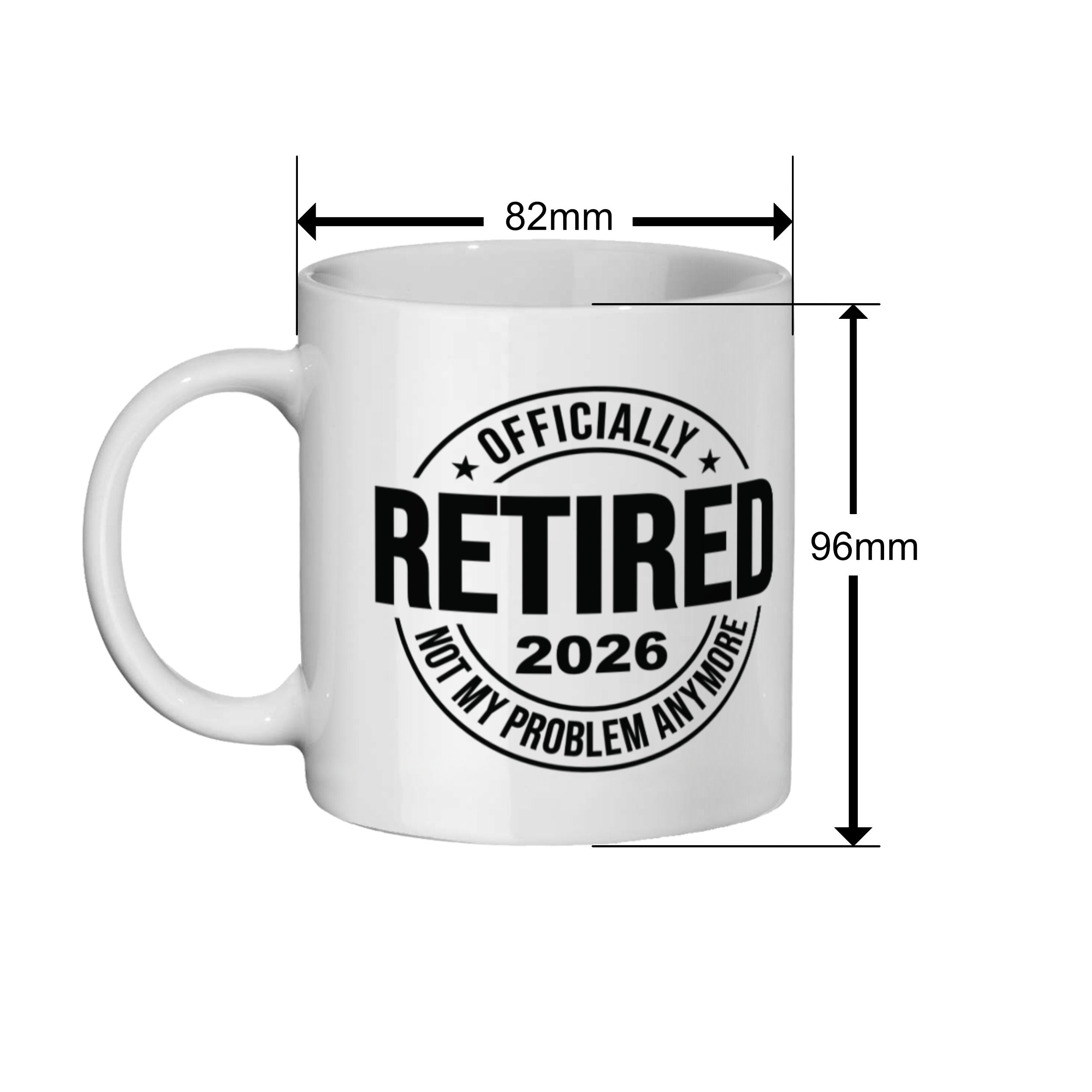 Officially Retired 2026 Ceramic Mug, Not My Problem Anymore