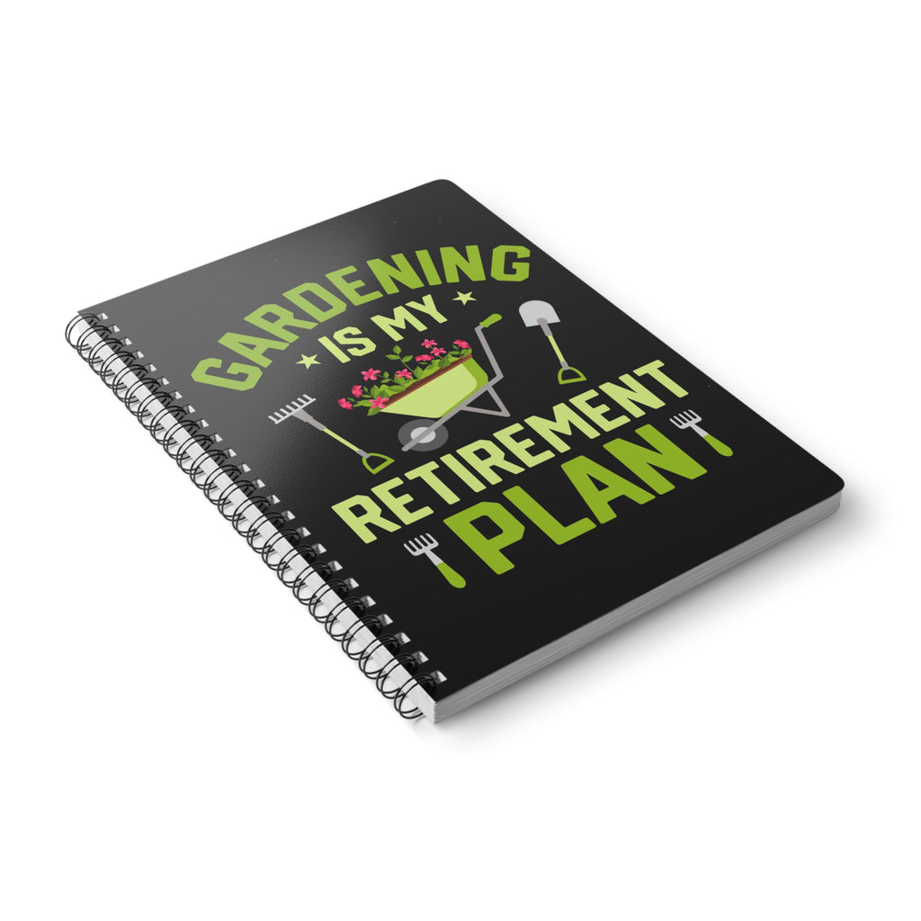 Gardening is my retirement plan - A5 Spiral Notebook