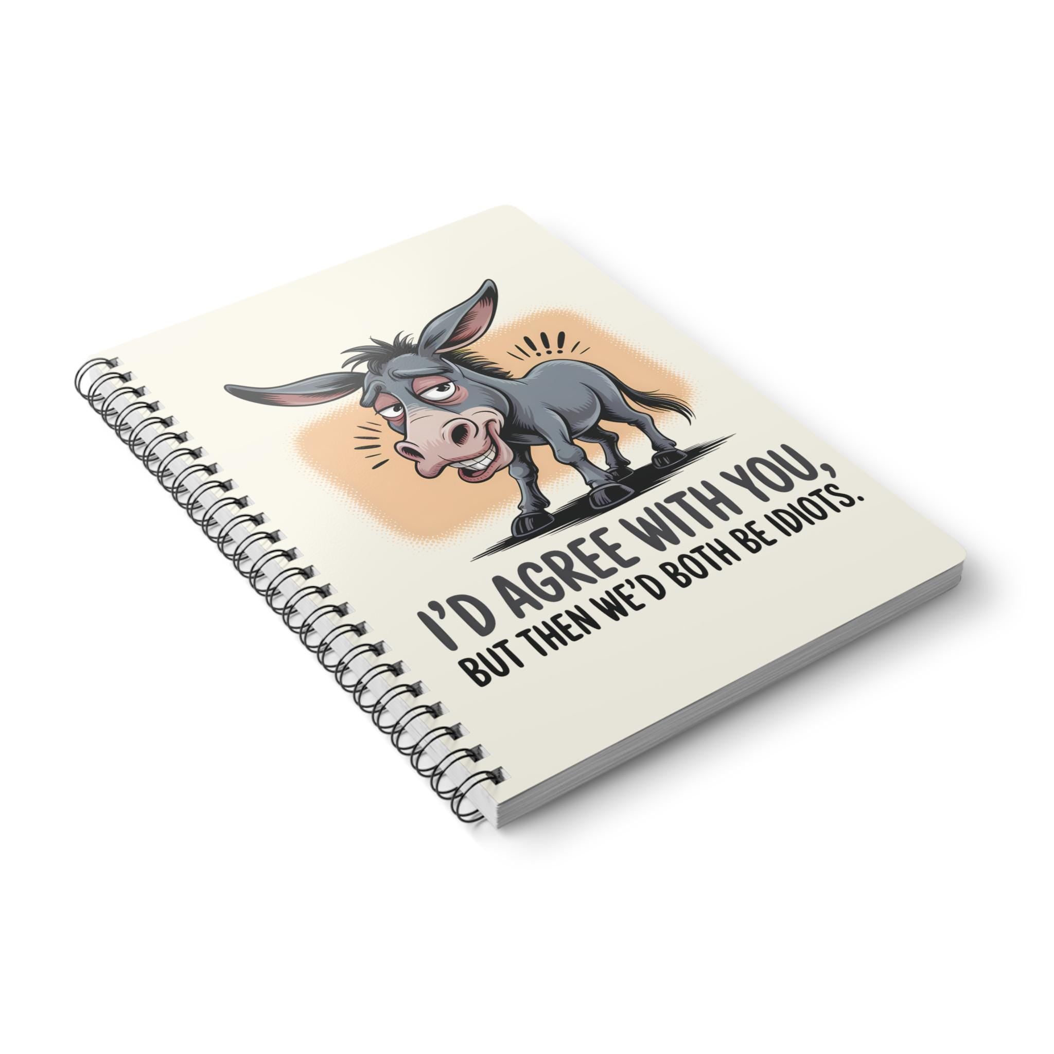 Funny Donkey Quote A5 Spiral Notebook: Humorous Gift