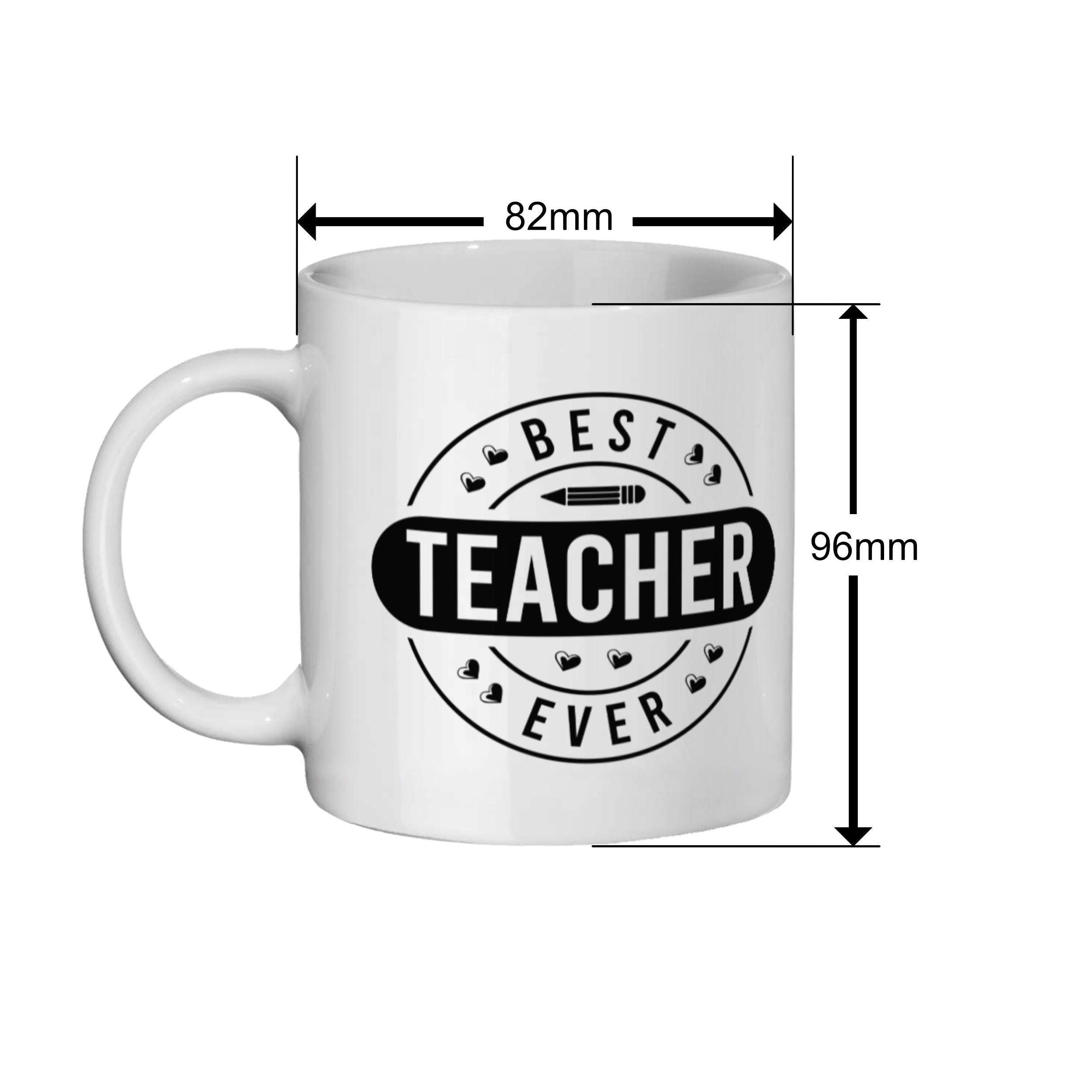 Best Teacher Ever Mug Gift – 11oz White Ceramic Coffee Cup – Teacher Appreciation Gift – End of Term Mug
