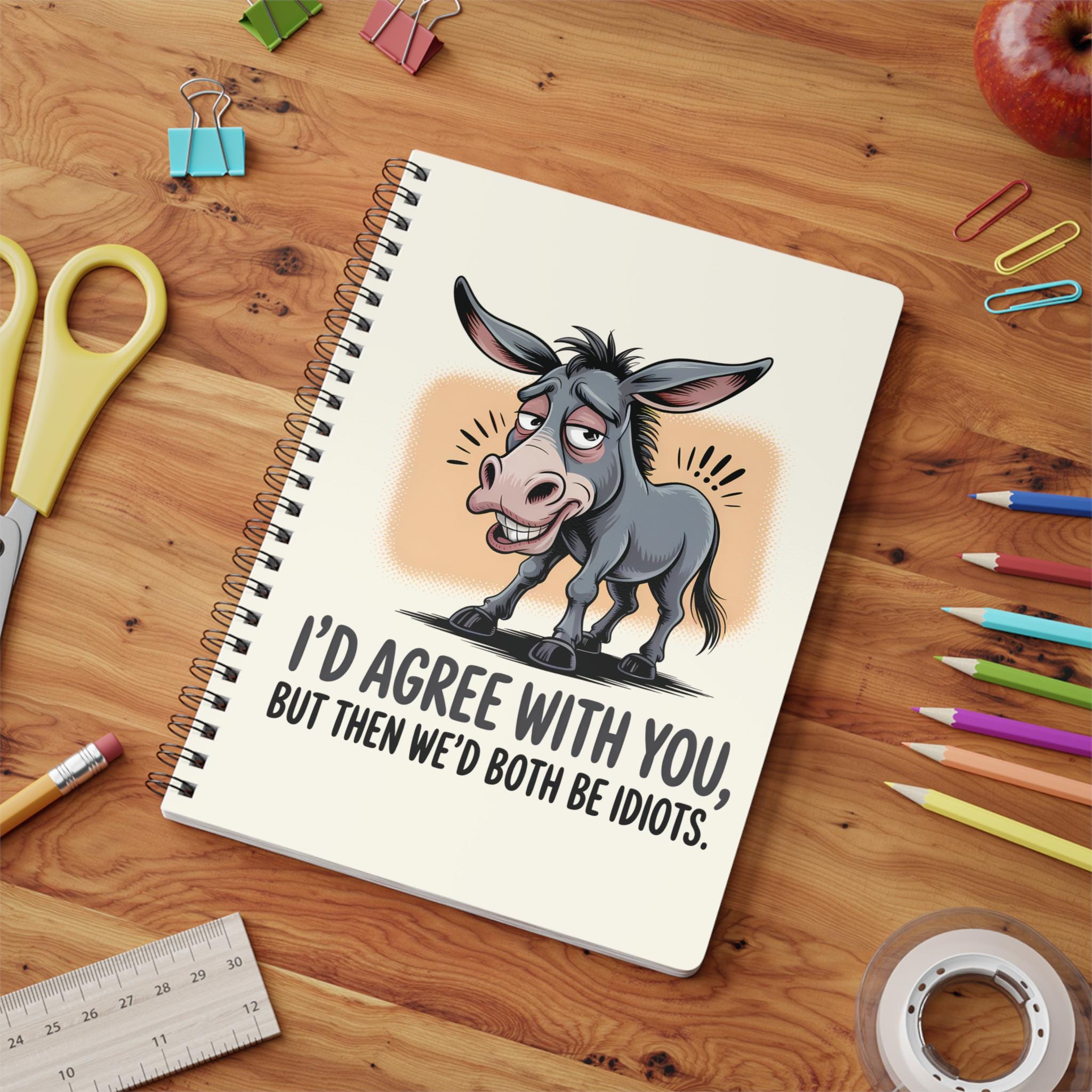 Funny Donkey Quote A5 Spiral Notebook: Humorous Gift