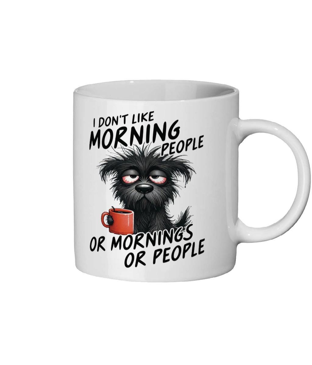 Funny Dog Coffee Mug: "I Don't Like Morning People" Sarcastic Gift