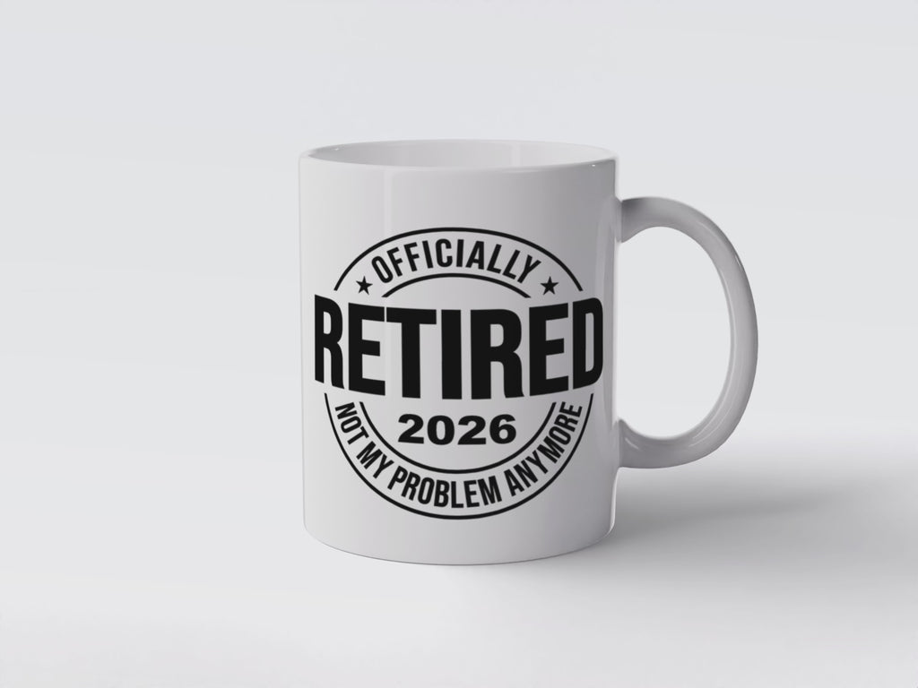 Officially Retired 2026 Ceramic Mug, Not My Problem Anymore